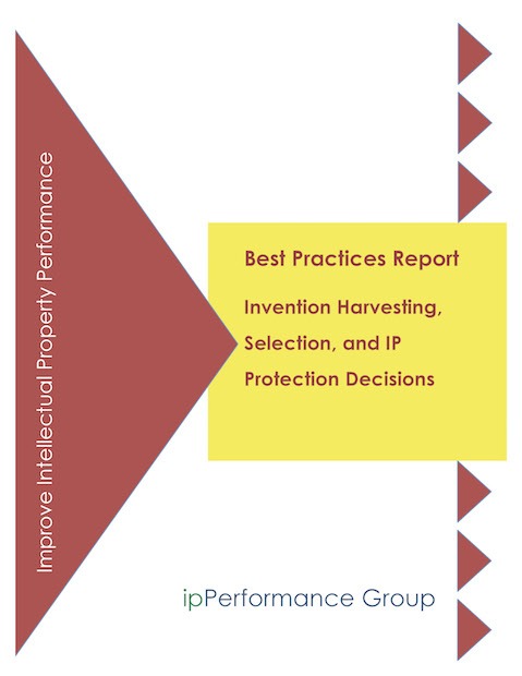Invention Harvesting, Selection, and IP Protection Decisions Best Practices
