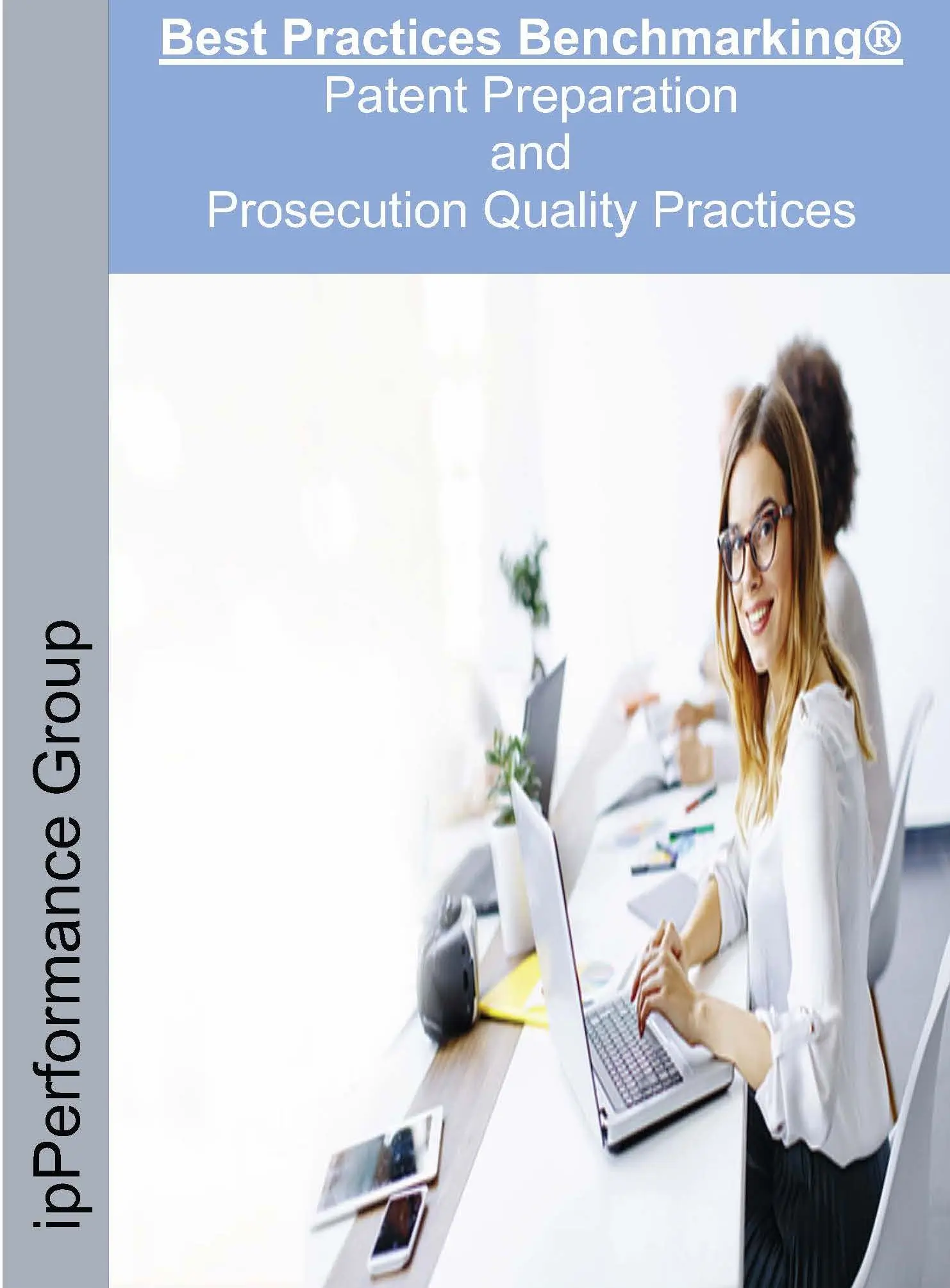 Patent-Preparation-and-Prosecution-Quality-Practices-Benchmark-Report